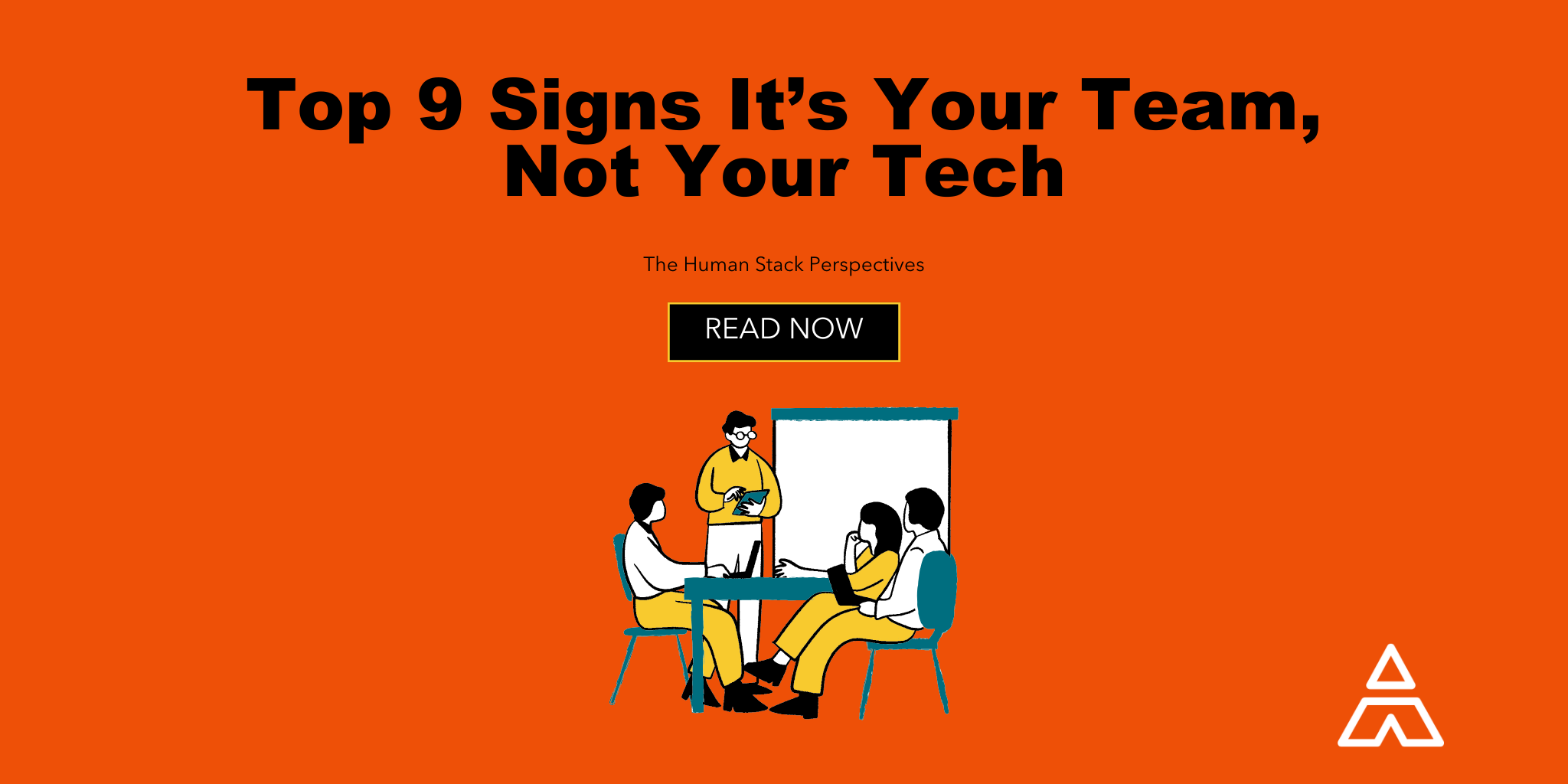 Top 9 Signs It’s Your Team, Not Your Tech