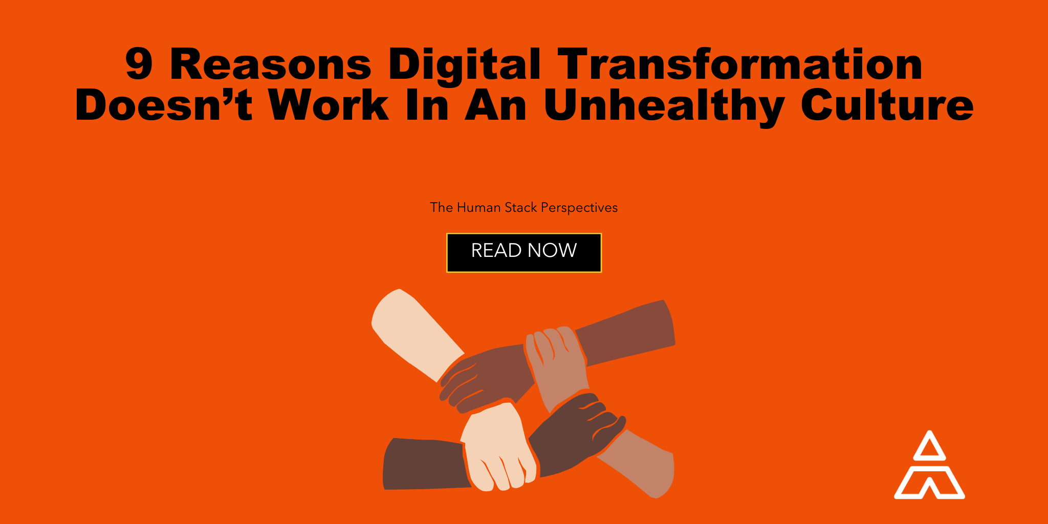 9 Reasons Digital Transformation Doesn’t Work In An Unhealthy Culture