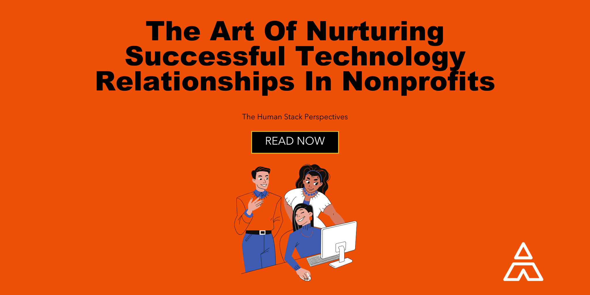 The Art Of Nurturing Successful Technology Relationships In Nonprofits