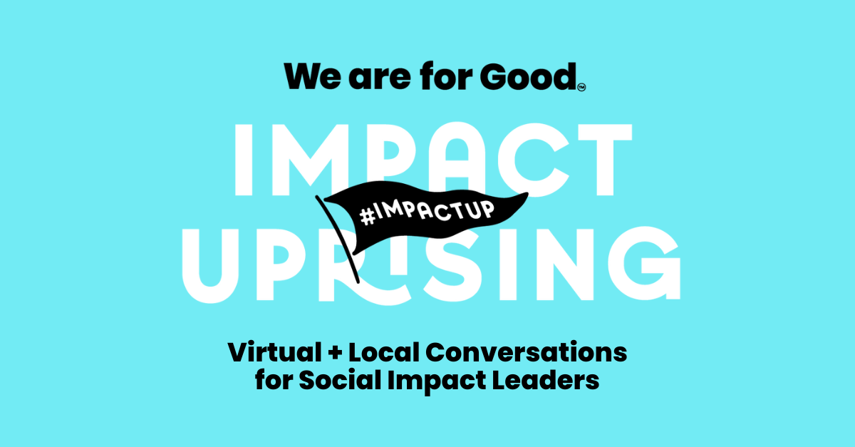 Impact Uprising - We are for Good